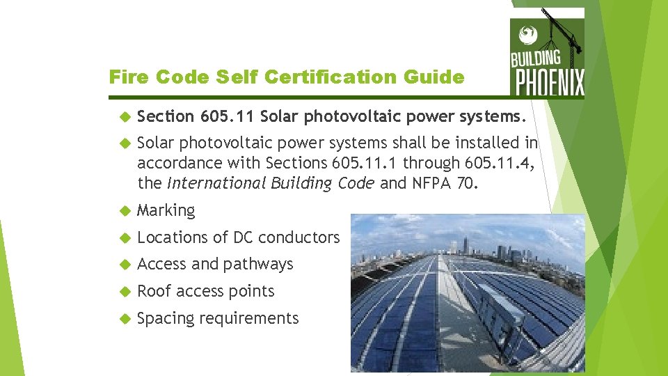 Fire Code Self Certification Guide Section 605. 11 Solar photovoltaic power systems shall be
