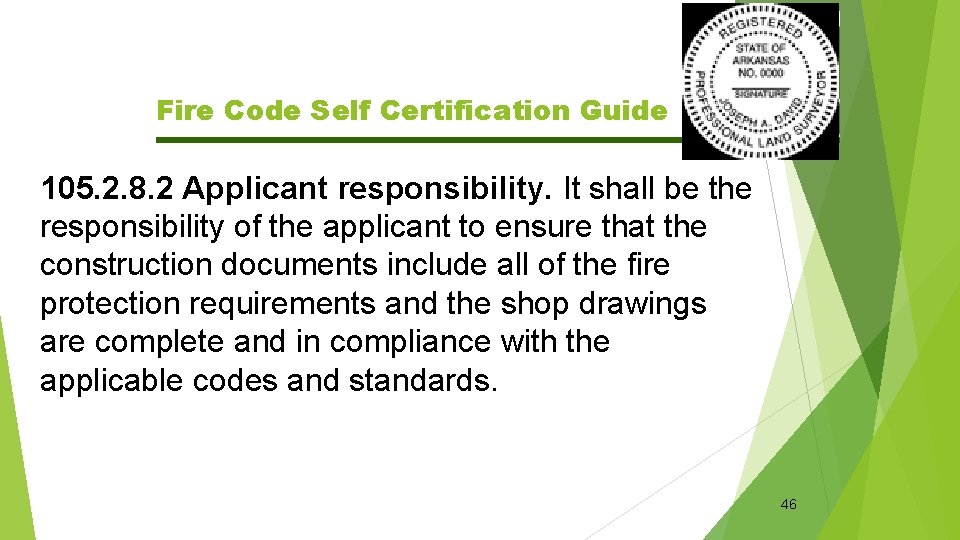 Fire Code Self Certification Guide 105. 2. 8. 2 Applicant responsibility. It shall be