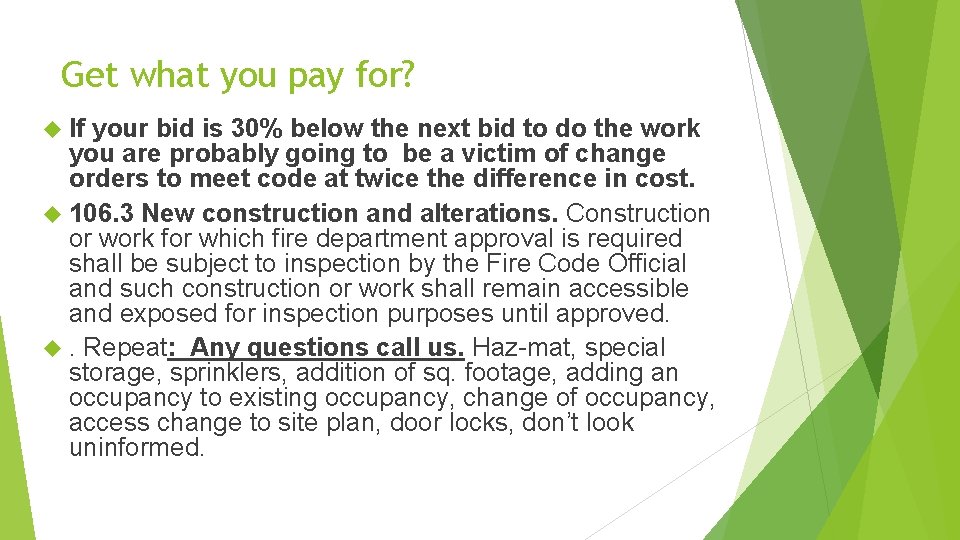 Get what you pay for? If your bid is 30% below the next bid