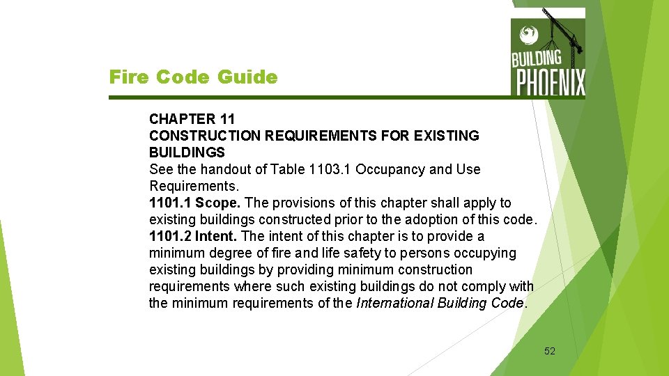 Fire Code Guide CHAPTER 11 CONSTRUCTION REQUIREMENTS FOR EXISTING BUILDINGS See the handout of