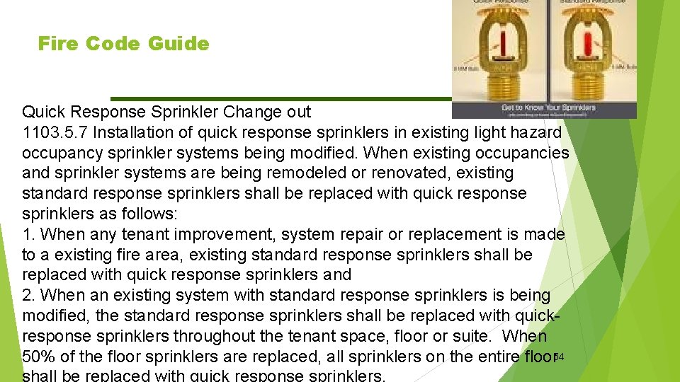 Fire Code Guide Quick Response Sprinkler Change out 1103. 5. 7 Installation of quick