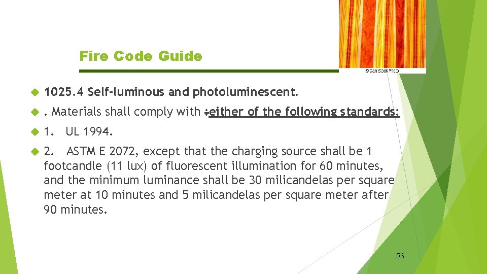Fire Code Guide 1025. 4 Self-luminous and photoluminescent. . Materials shall comply with :