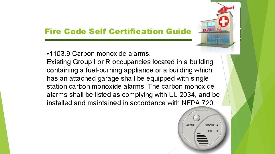 Fire Code Self Certification Guide • 1103. 9 Carbon monoxide alarms. Existing Group I