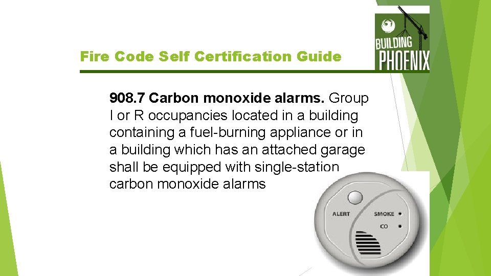Fire Code Self Certification Guide 908. 7 Carbon monoxide alarms. Group I or R
