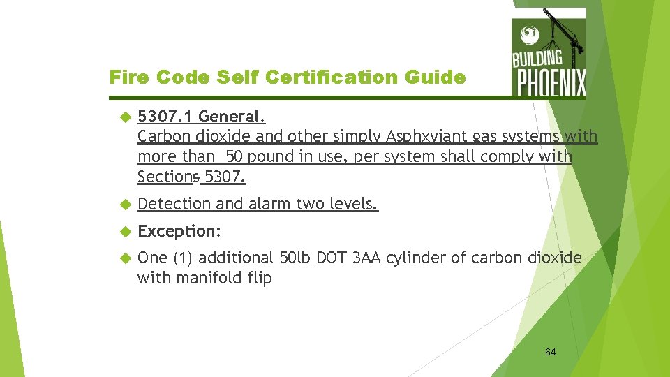 Fire Code Self Certification Guide 5307. 1 General. Carbon dioxide and other simply Asphxyiant