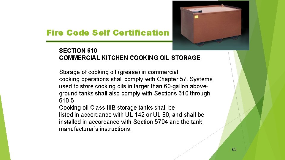 Fire Code Self Certification Guide SECTION 610 COMMERCIAL KITCHEN COOKING OIL STORAGE Storage of
