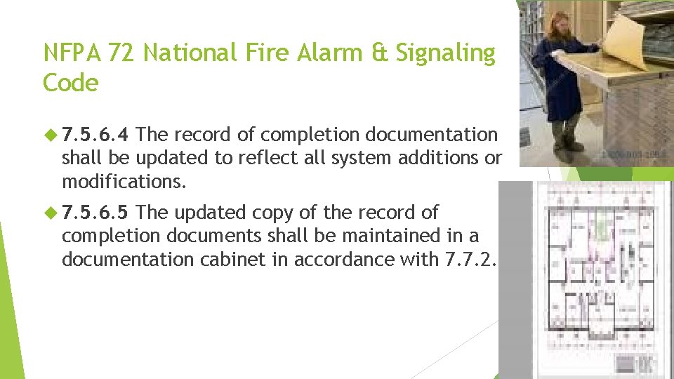 NFPA 72 National Fire Alarm & Signaling Code 7. 5. 6. 4 The record