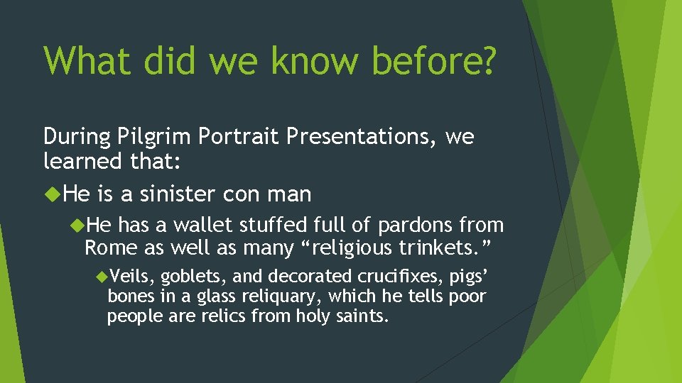 What did we know before? During Pilgrim Portrait Presentations, we learned that: He is