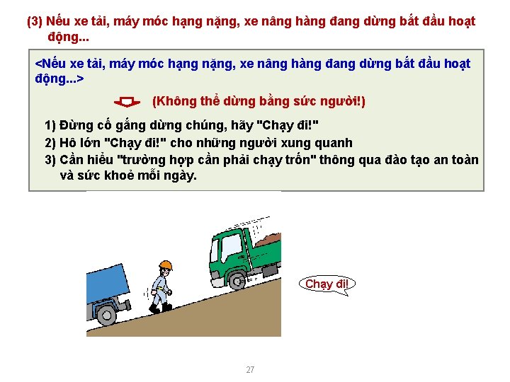 (3) Nếu xe tải, máy móc hạng nặng, xe nâng hàng đang dừng bắt