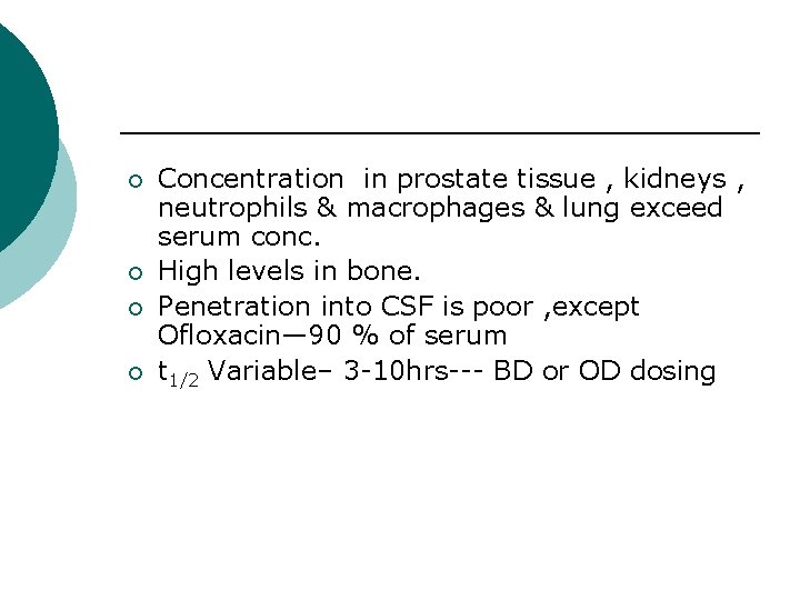 ¡ ¡ Concentration in prostate tissue , kidneys , neutrophils & macrophages & lung