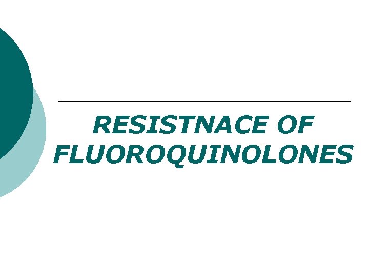 RESISTNACE OF FLUOROQUINOLONES 
