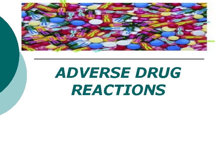 ADVERSE DRUG REACTIONS 