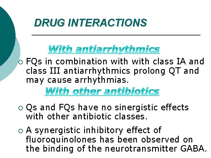 DRUG INTERACTIONS ¡ ¡ ¡ FQs in combination with class IA and class III