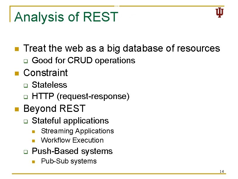 Analysis of REST n Treat the web as a big database of resources q