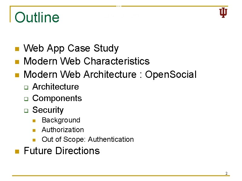 Outline n n n Web App Case Study Modern Web Characteristics Modern Web Architecture