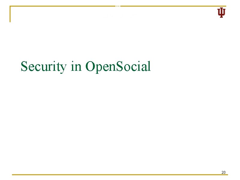 Security in Open. Social 20 