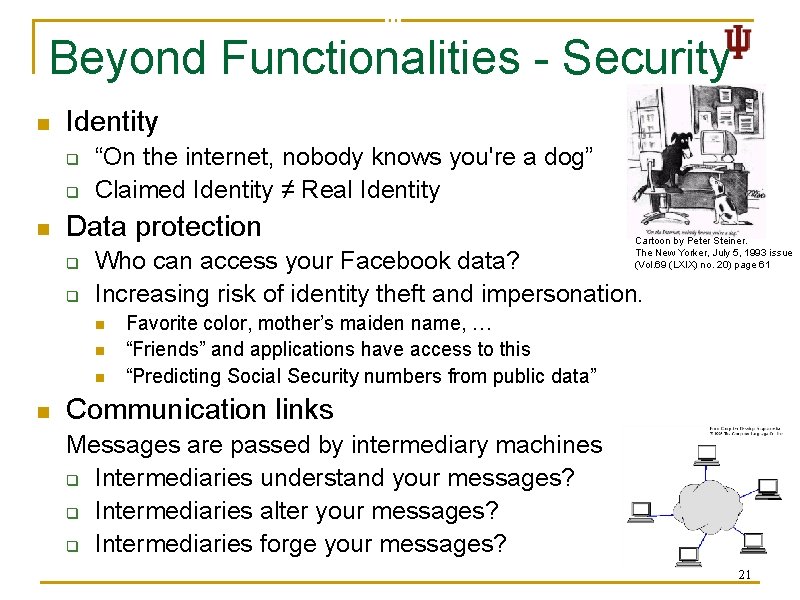 Beyond Functionalities - Security n Identity q q n “On the internet, nobody knows