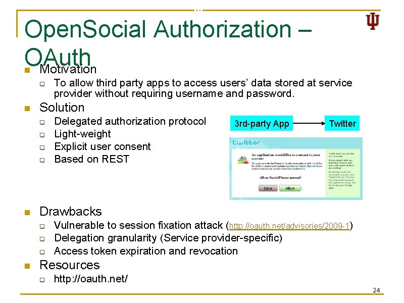 Open. Social Authorization – OAuth Motivation n q n Solution q q n Delegated