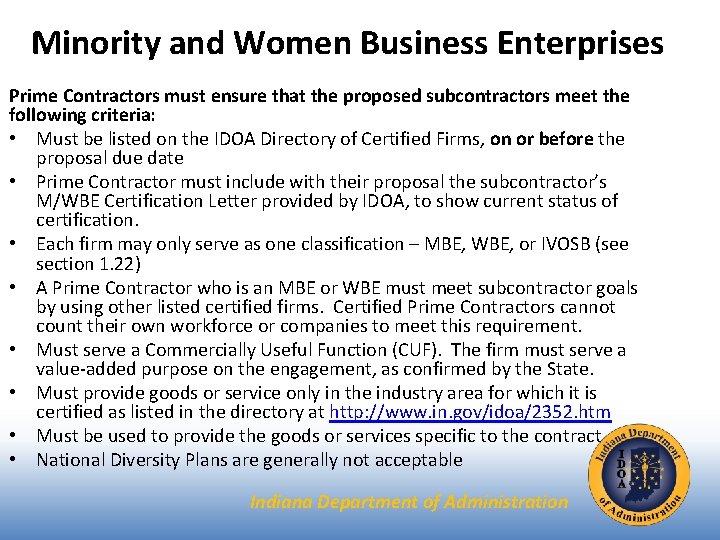 Minority and Women Business Enterprises Prime Contractors must ensure that the proposed subcontractors meet