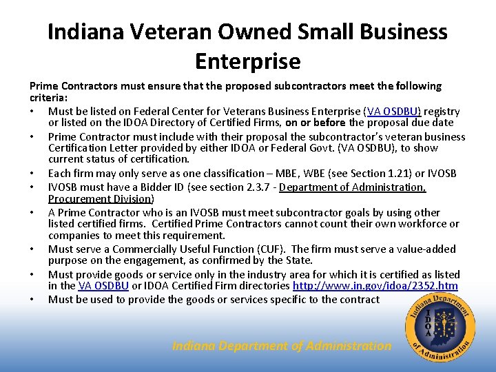 Indiana Veteran Owned Small Business Enterprise Prime Contractors must ensure that the proposed subcontractors