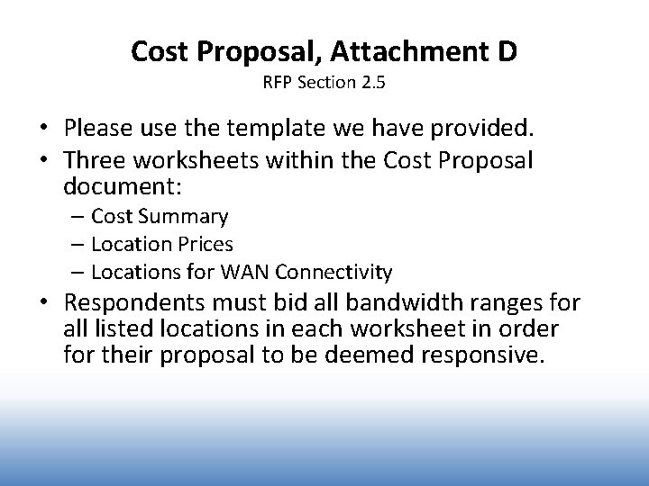 Cost Proposal, Attachment D RFP Section 2. 5 • Please use the template we