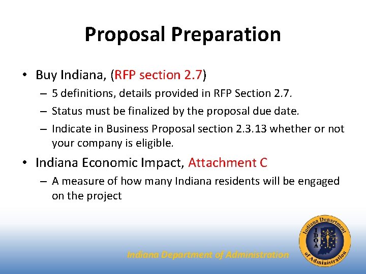 Proposal Preparation • Buy Indiana, (RFP section 2. 7) – 5 definitions, details provided