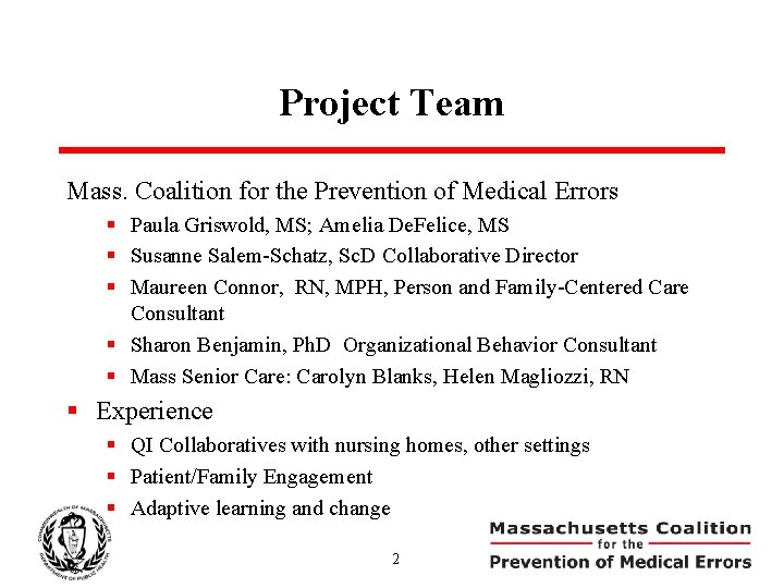 Project Team Mass. Coalition for the Prevention of Medical Errors § Paula Griswold, MS;