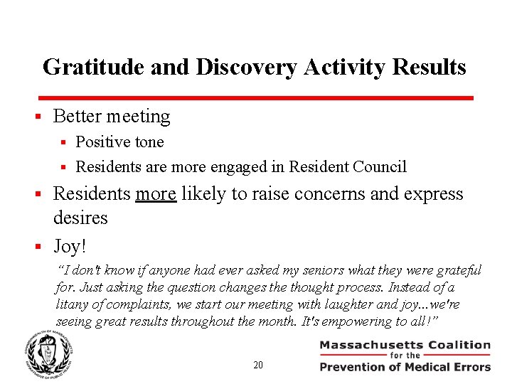 Gratitude and Discovery Activity Results § Better meeting Positive tone § Residents are more