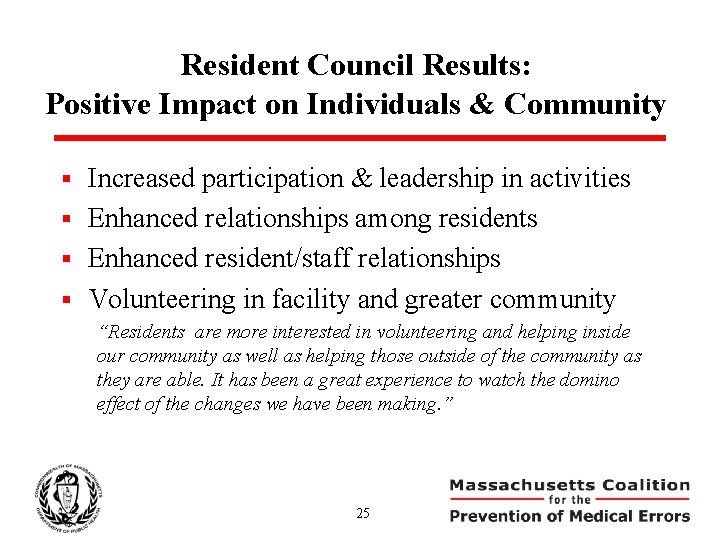 Resident Council Results: Positive Impact on Individuals & Community Increased participation & leadership in