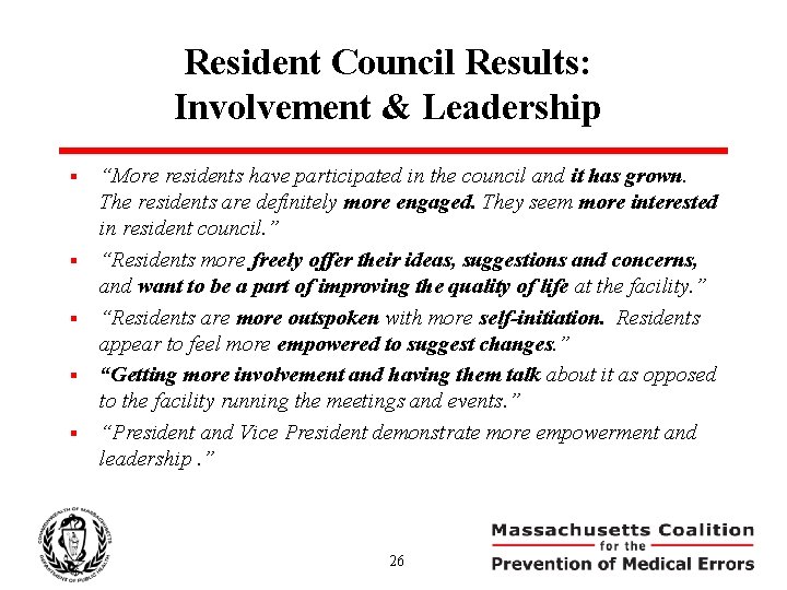 Resident Council Results: Involvement & Leadership § § § “More residents have participated in