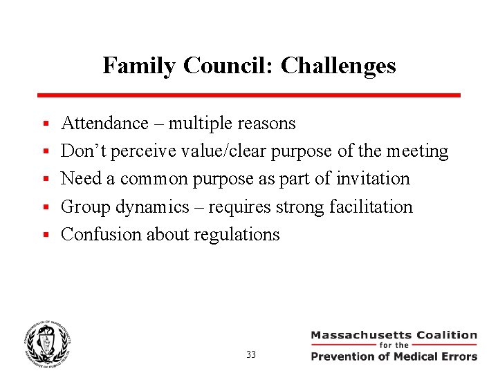 Family Council: Challenges § § § Attendance – multiple reasons Don’t perceive value/clear purpose