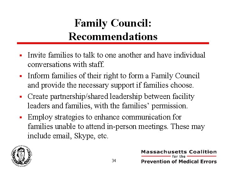 Family Council: Recommendations Invite families to talk to one another and have individual conversations