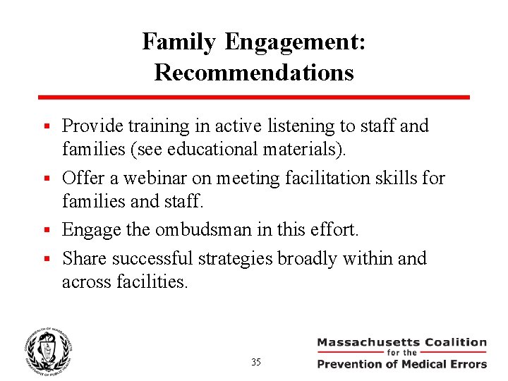 Family Engagement: Recommendations Provide training in active listening to staff and families (see educational