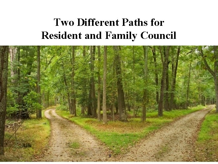 Two Different Paths for Resident and Family Council 9 
