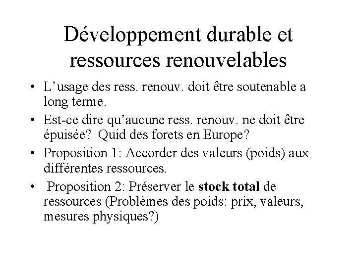 Développement durable et ressources renouvelables • L’usage des ress. renouv. doit être soutenable a
