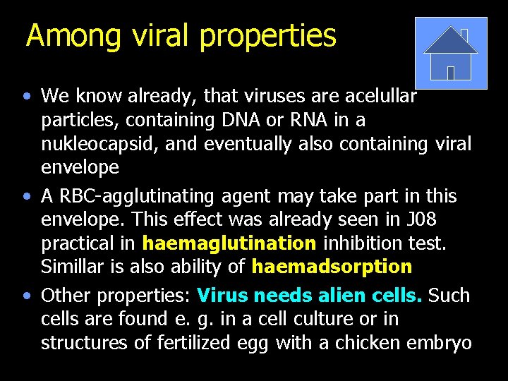 Among viral properties • We know already, that viruses are acelullar particles, containing DNA