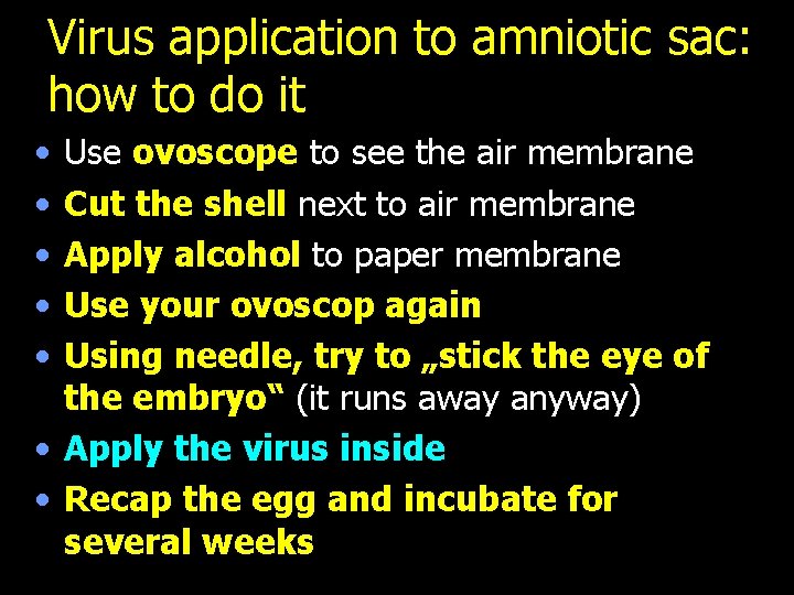 Virus application to amniotic sac: how to do it • • • Use ovoscope