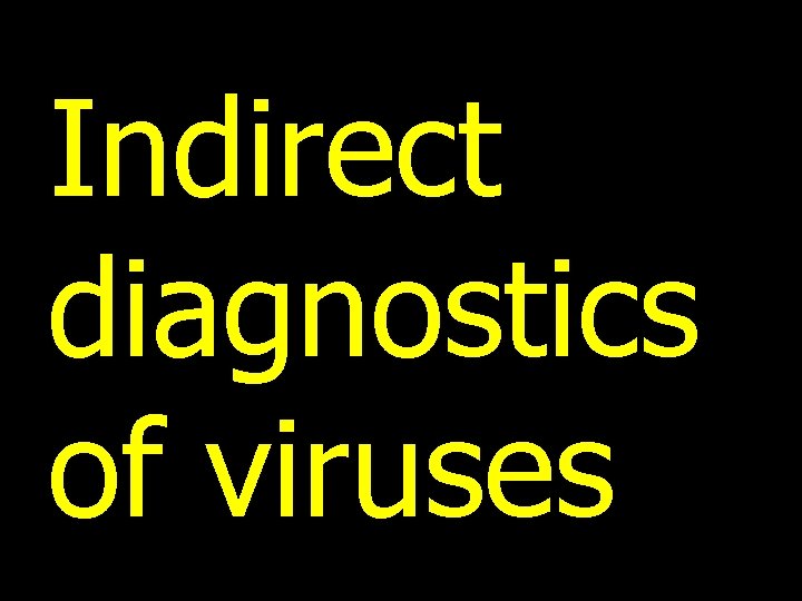 Indirect diagnostics of viruses 