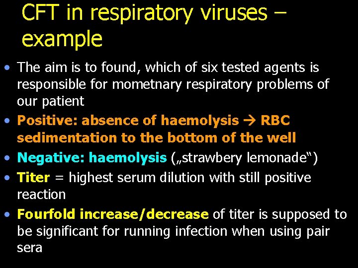 CFT in respiratory viruses – example • The aim is to found, which of