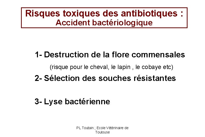 Risques toxiques des antibiotiques : Accident bactériologique 1 - Destruction de la flore commensales