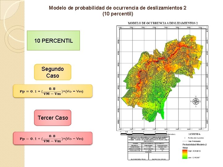 Modelo de probabilidad de ocurrencia de deslizamientos 2 (10 percentil) 10 PERCENTIL Segundo Caso