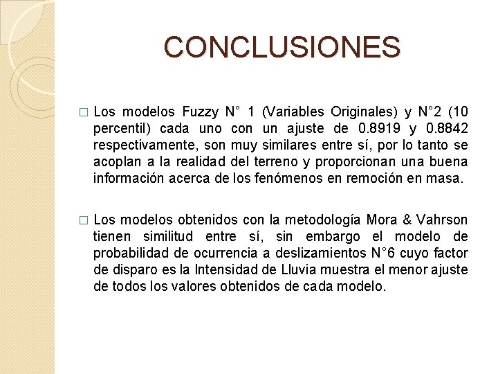 CONCLUSIONES � Los modelos Fuzzy N° 1 (Variables Originales) y N° 2 (10 percentil)