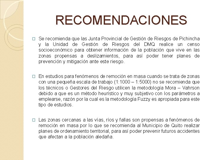 RECOMENDACIONES � Se recomienda que las Junta Provincial de Gestión de Riesgos de Pichincha