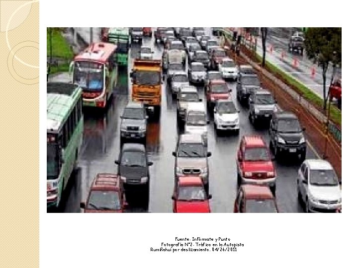 Fuente: Infórmate y Punto Fotografía N° 2: Tráfico en la Autopista Rumiñahui por deslizamiento.
