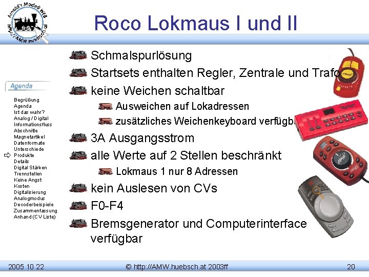 Roco Lokmaus I und II Begrüßung Agenda Ist das wahr? Analog / Digital Informationsfluss