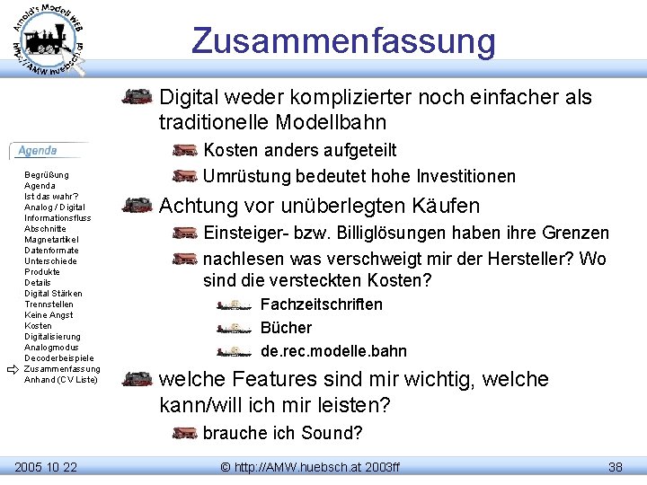 Zusammenfassung Digital weder komplizierter noch einfacher als traditionelle Modellbahn Begrüßung Agenda Ist das wahr?