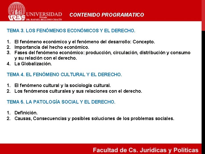 CONTENIDO PROGRAMATICO TEMA 3. LOS FENÓMENOS ECONÓMICOS Y EL DERECHO. 1. 2. 3. El