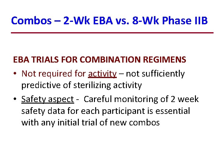 Combos – 2 -Wk EBA vs. 8 -Wk Phase IIB EBA TRIALS FOR COMBINATION