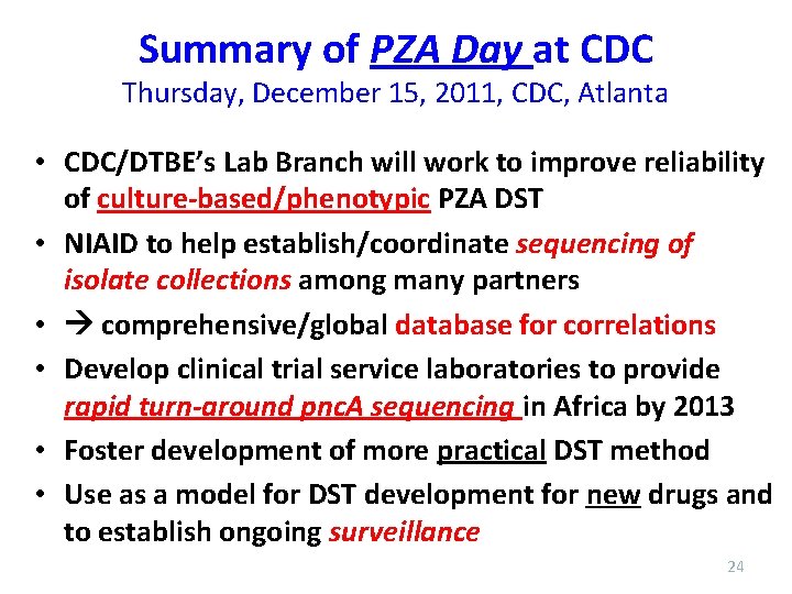 Summary of PZA Day at CDC Thursday, December 15, 2011, CDC, Atlanta • CDC/DTBE’s