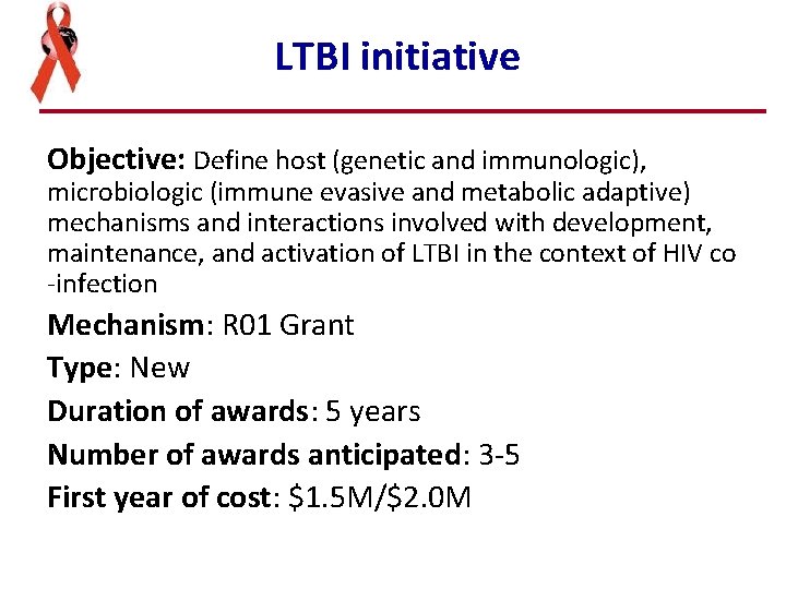 LTBI initiative Objective: Define host (genetic and immunologic), microbiologic (immune evasive and metabolic adaptive)